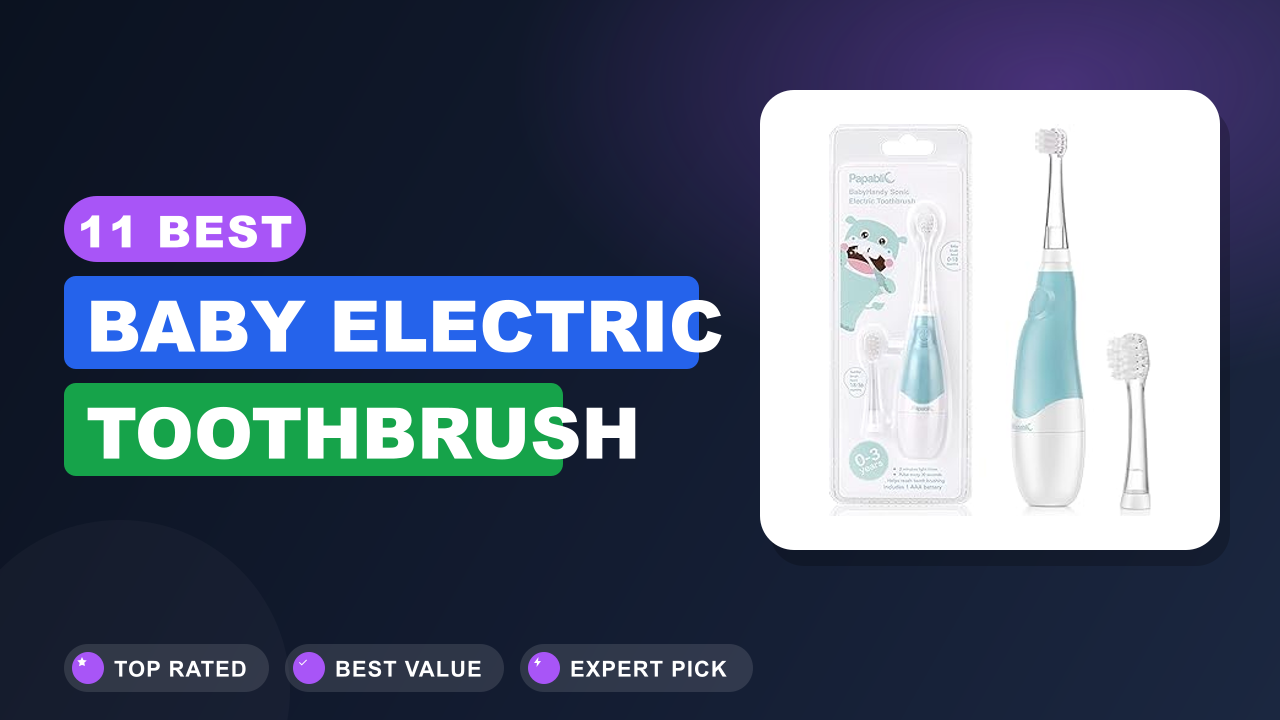 11 Best Baby Electric Toothbrush