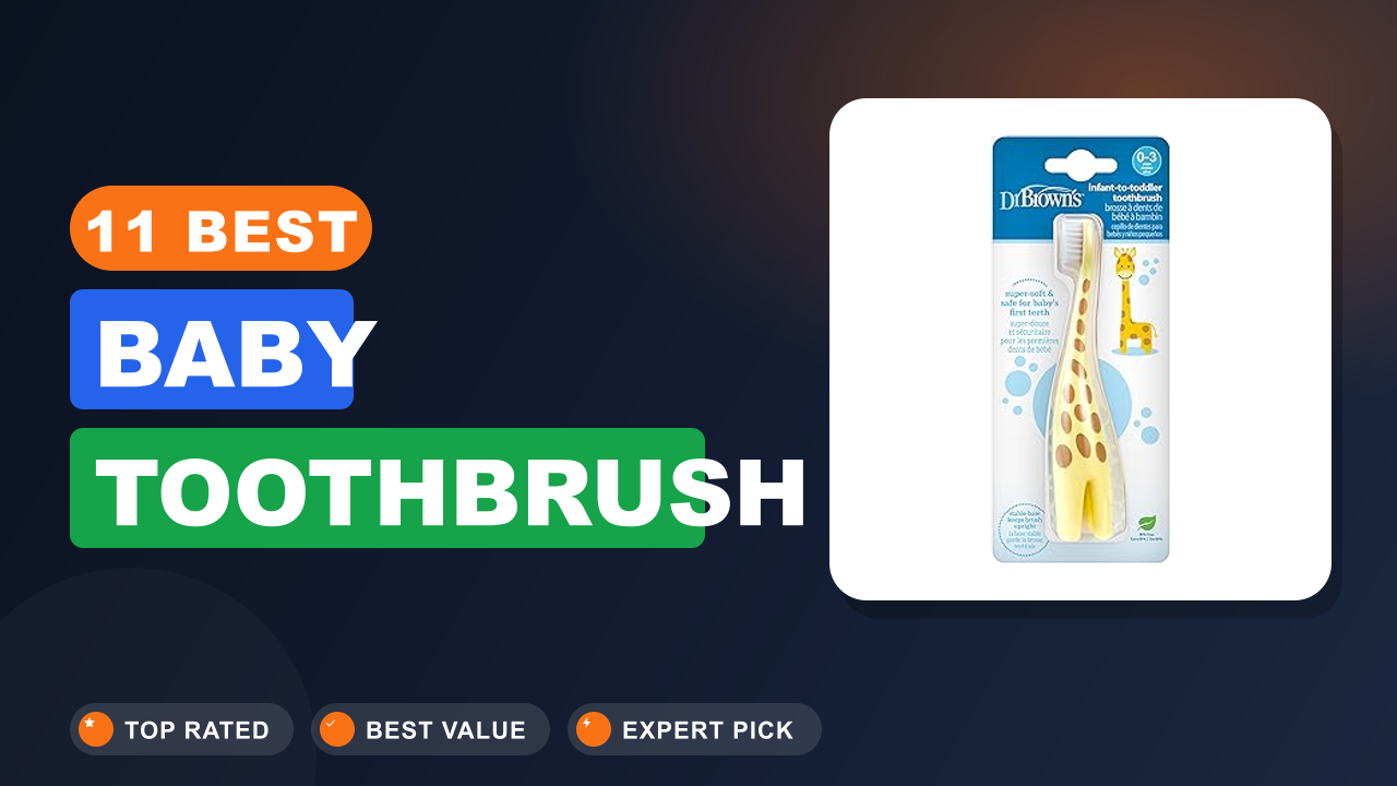 11 Best Baby Toothbrush