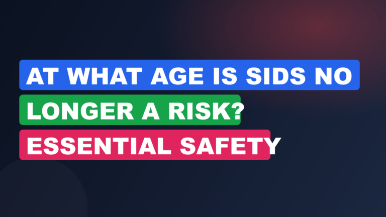 At What Age is SIDS No Longer a Risk? Essential Safety Insights