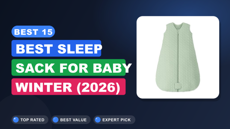 Best 15 Best Sleep Sack for Baby Winter (2026) — No-BS Picks