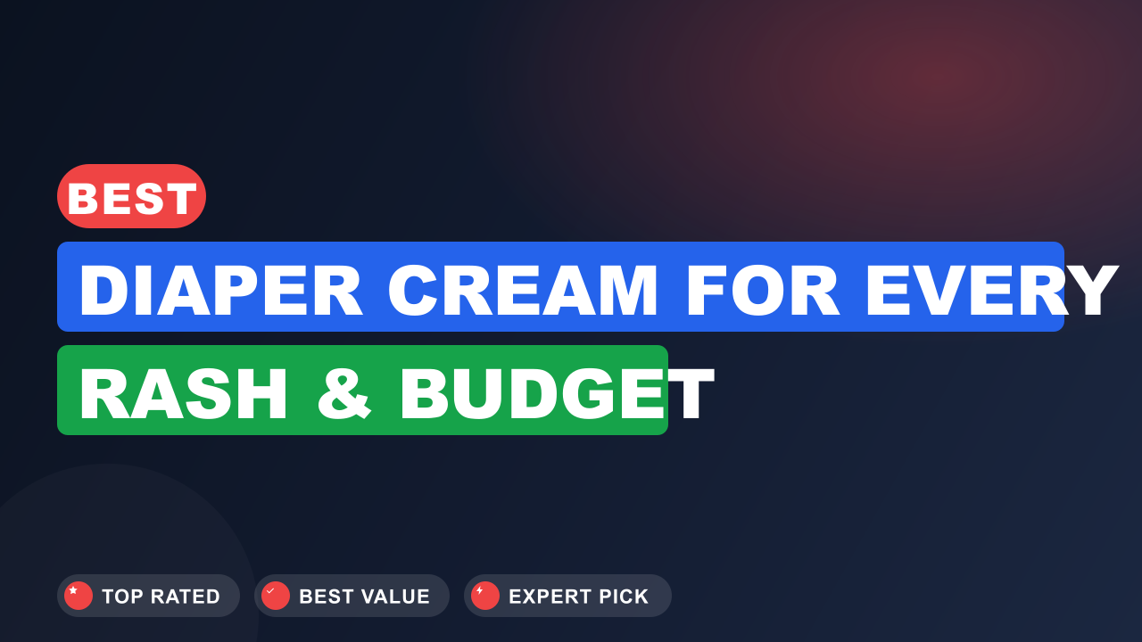 Best Diaper Cream for Every Rash & Budget