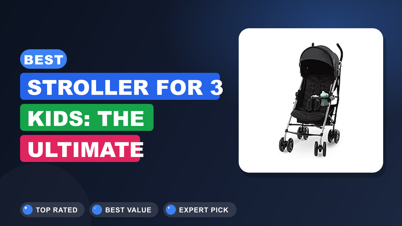Best Stroller for 3 Kids: The Ultimate Buying Guide