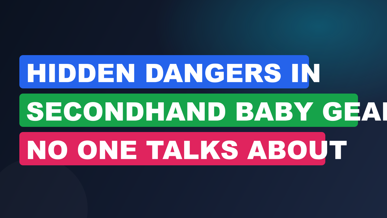 Hidden Dangers in Secondhand Baby Gear No One Talks About