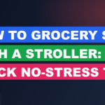 How to Grocery Shop With a Stroller: 10 Quick No-Stress Tips