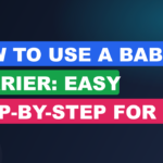 How to Use a Baby Carrier: Easy Step-by-Step For New Parents