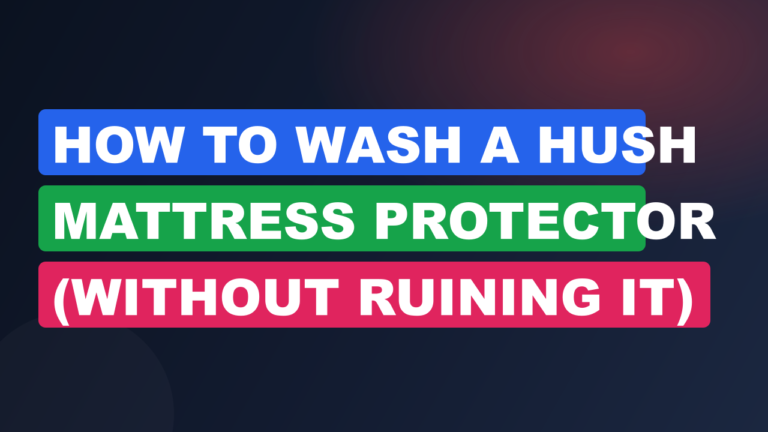 how to wash a hush mattress protector without ruin cover msltg47m