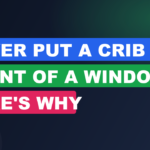 Never Put a Crib in Front of a Window: Here's Why