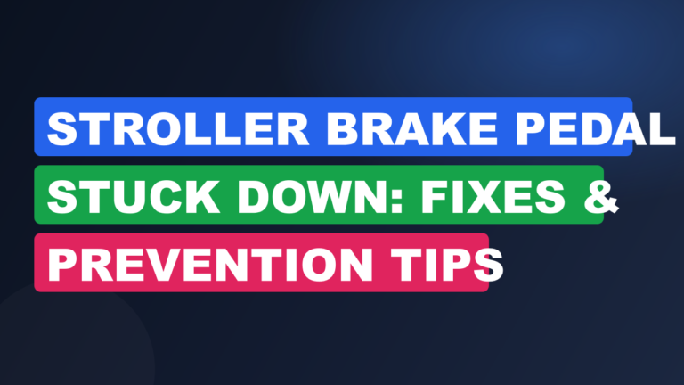 Stroller Brake Pedal Stuck Down: Fixes & Prevention Tips