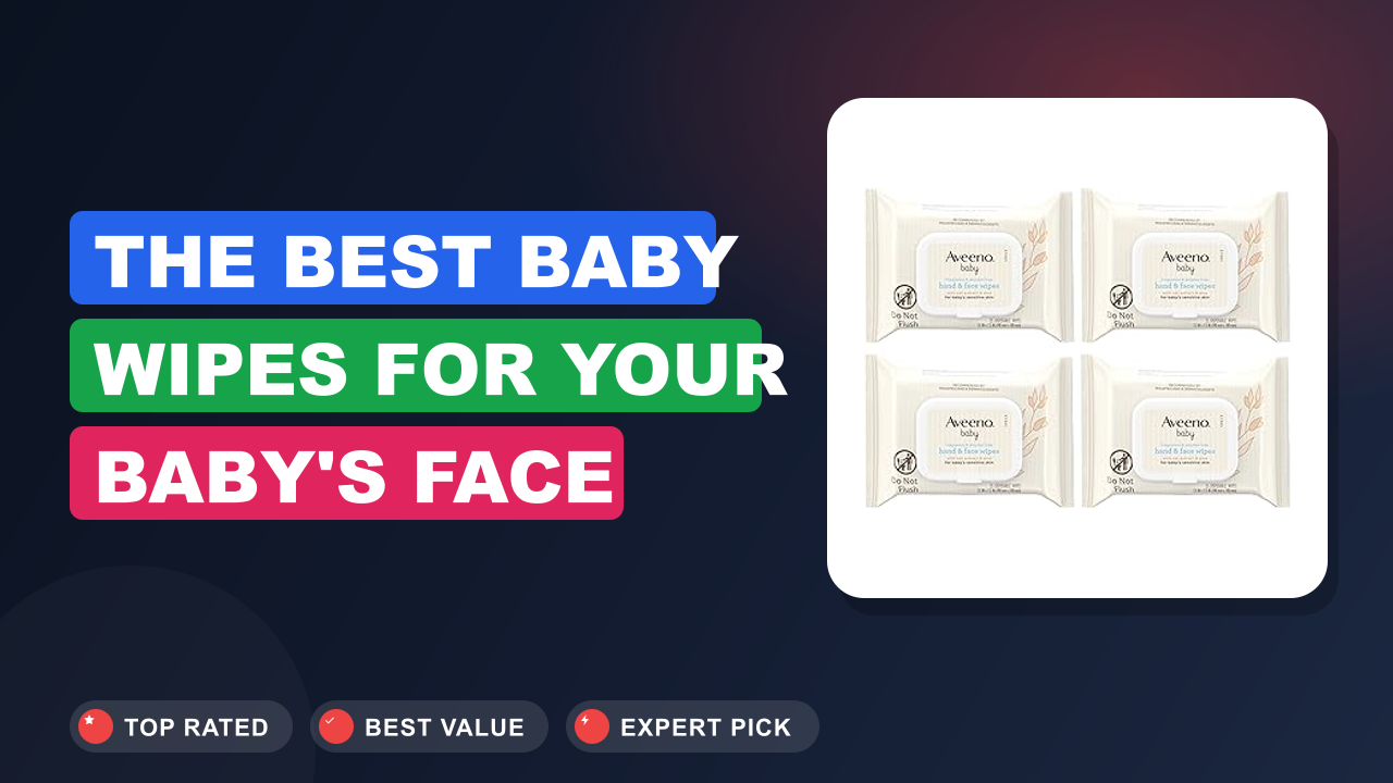 The Best Baby Wipes for Your Baby's Face