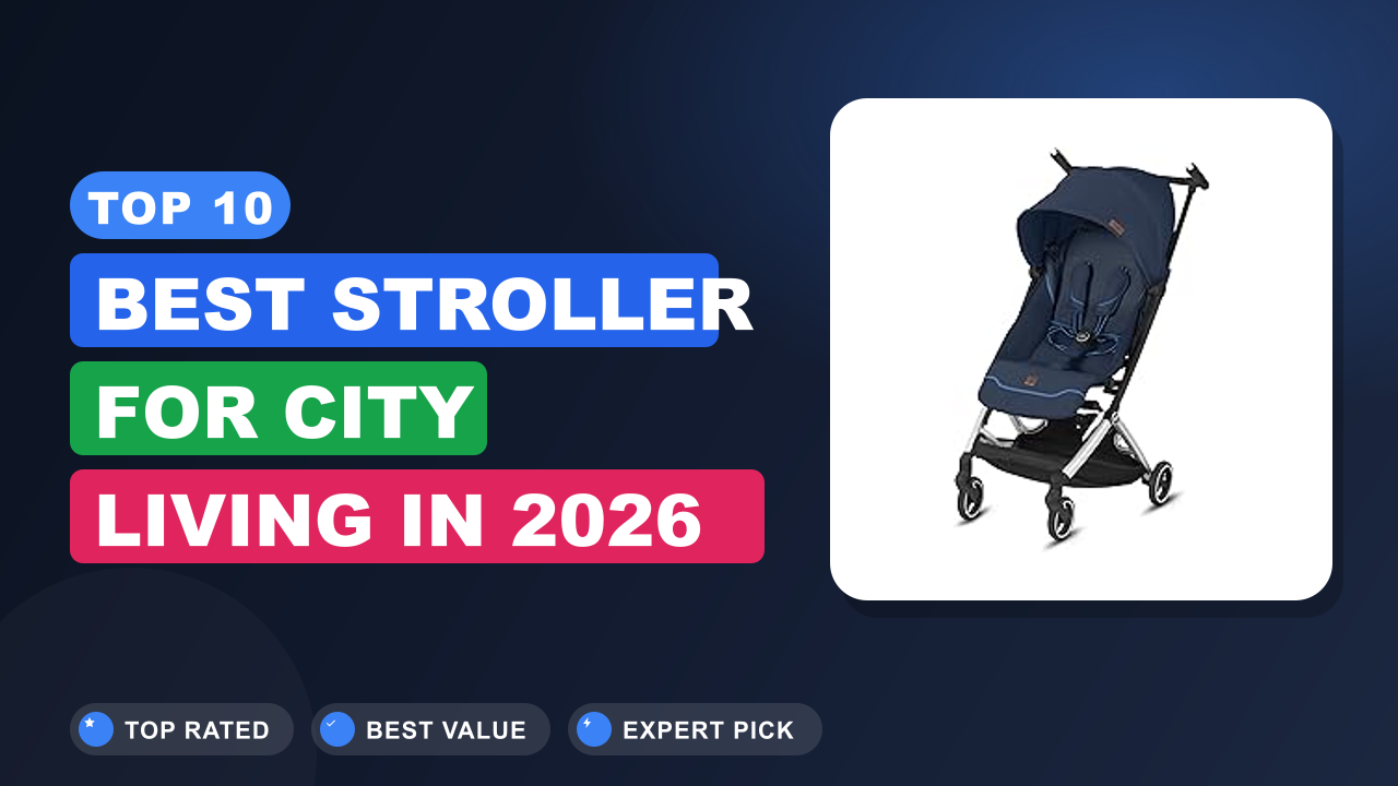 Top 10 Best Stroller for City Living in 2026 (Worth Buying)