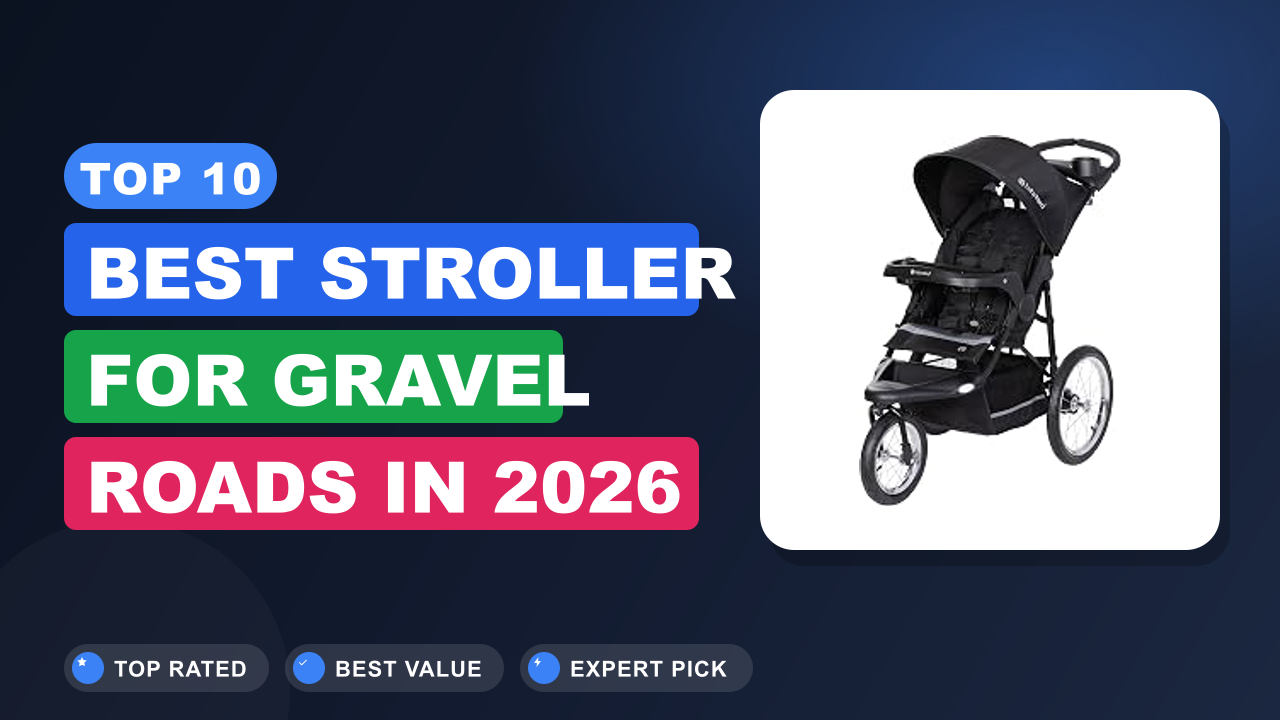 Top 10 Best Stroller for Gravel Roads in 2026 (No-BS Picks)