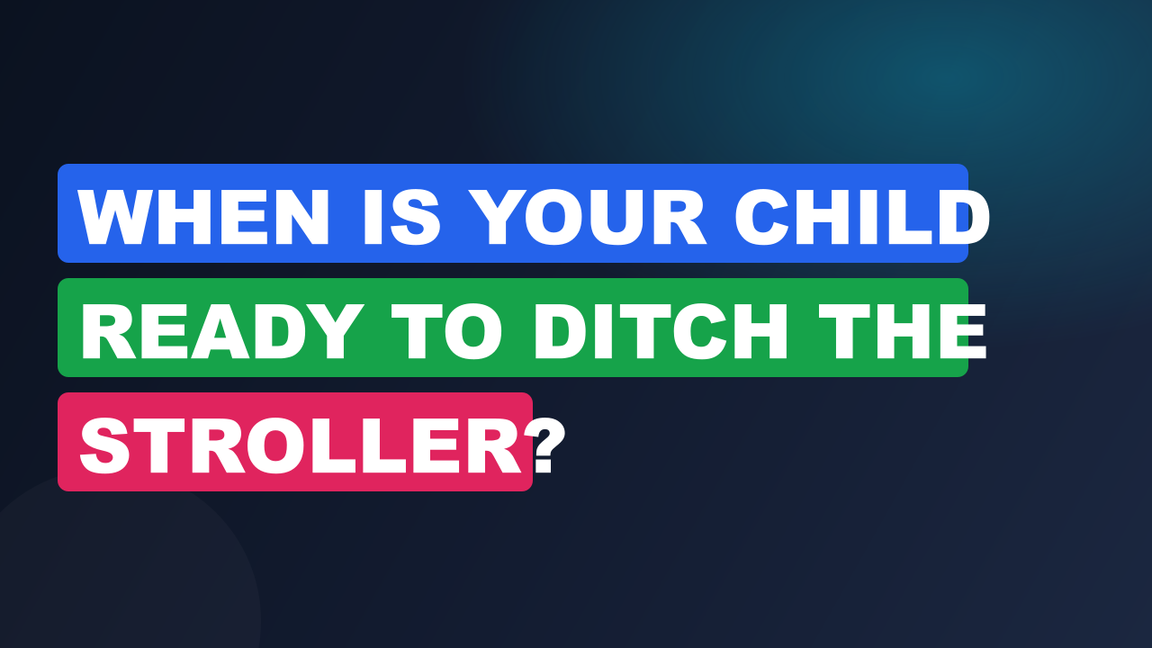When Is Your Child Ready to Ditch the Stroller?