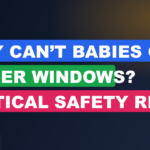 Why Can’t Babies Go Under Windows? Critical Safety Risks