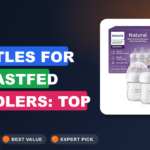 Best Bottles for Breastfed Toddlers: Top Picks Compared