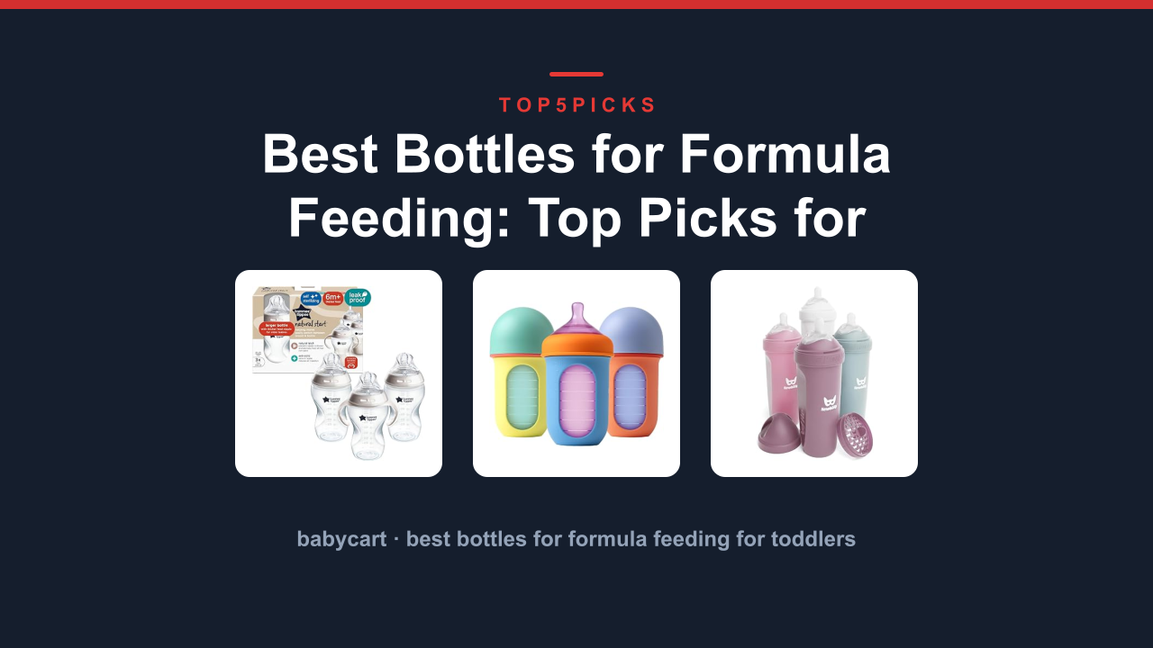 Best Bottles for Formula Feeding: Top Picks for Toddlers
