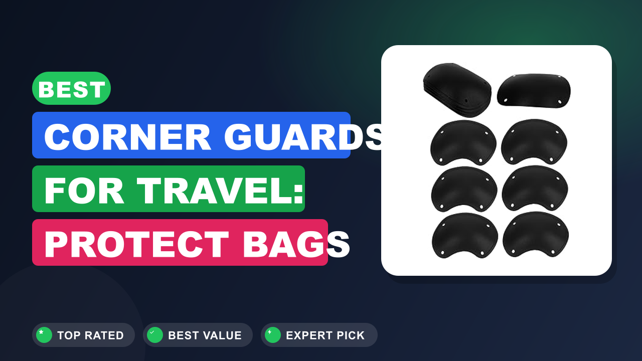 Best Corner Guards for Travel: Protect Bags in Transit