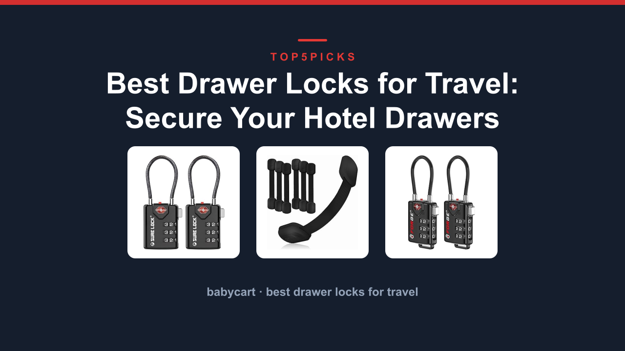 Best Drawer Locks for Travel: Secure Your Hotel Drawers