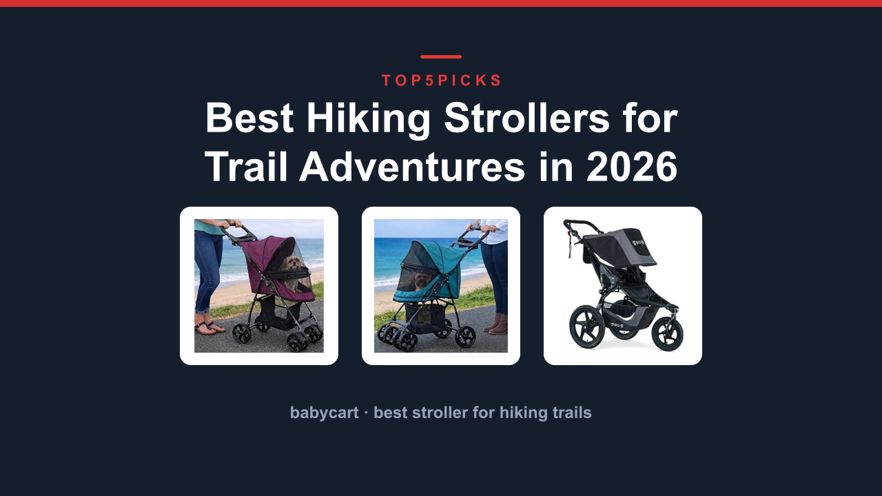 Best Hiking Strollers for Trail Adventures in 2026