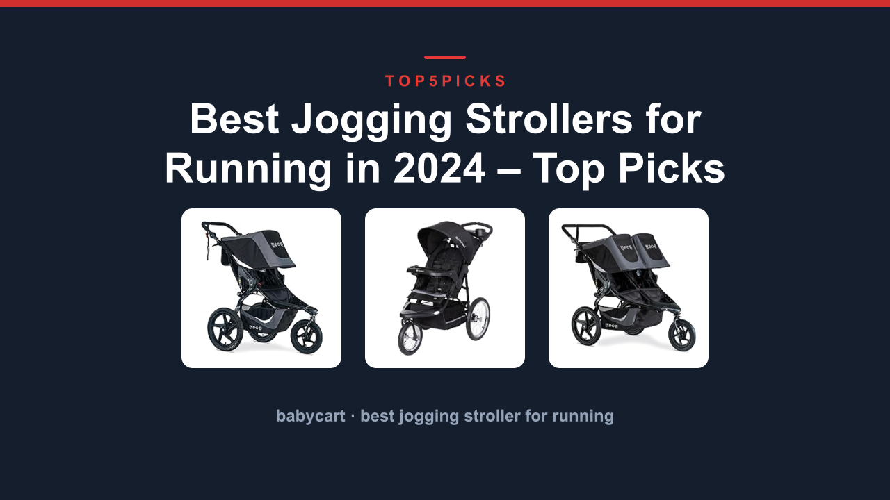 Best Jogging Strollers for Running in 2024 – Top Picks