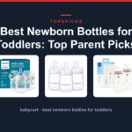 Best Newborn Bottles for Toddlers: Top Parent Picks