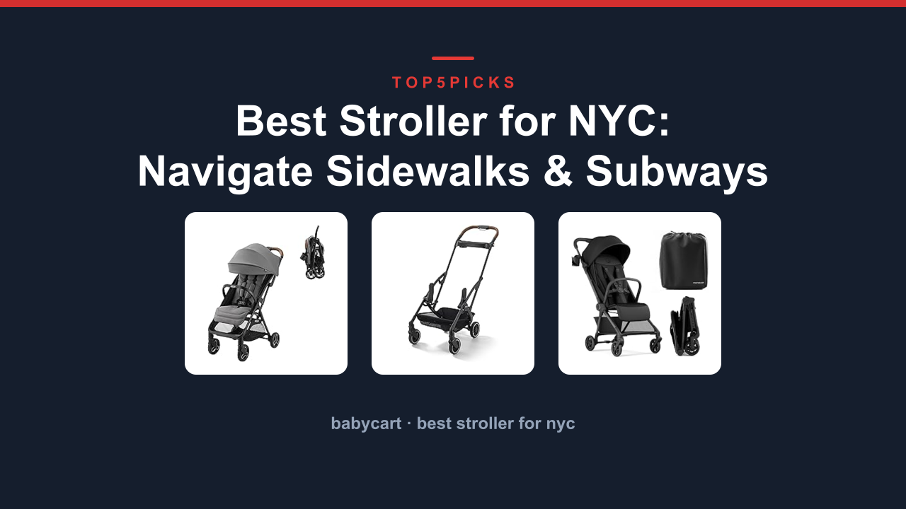 Best Stroller for NYC: Navigate Sidewalks & Subways with