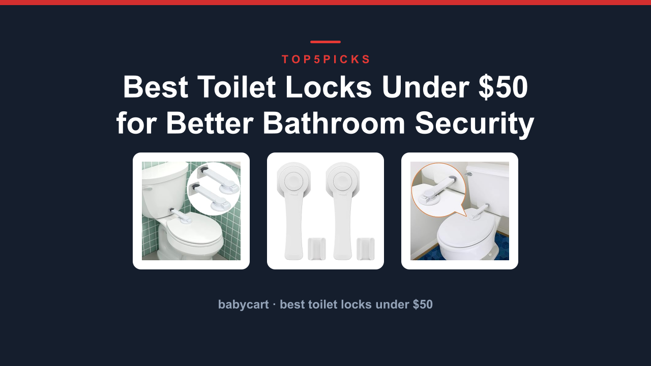 Best Toilet Locks Under $50 for Better Bathroom Security