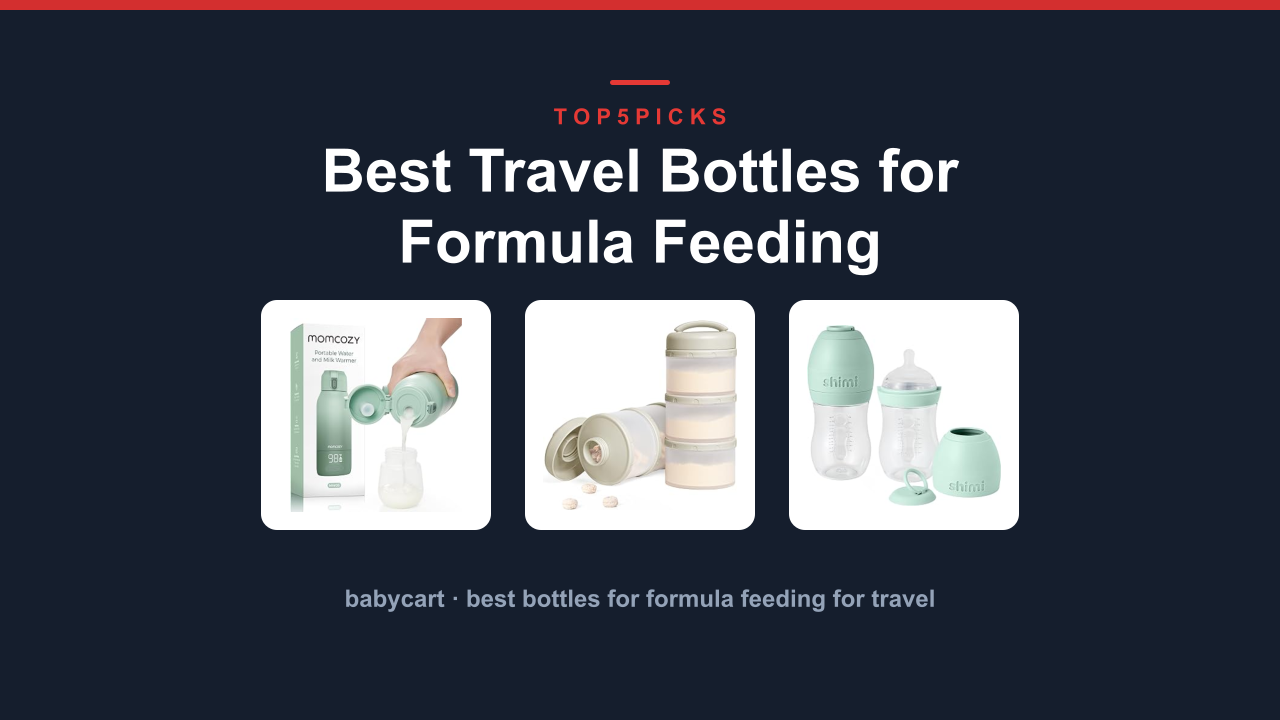 Best Travel Bottles for Formula Feeding