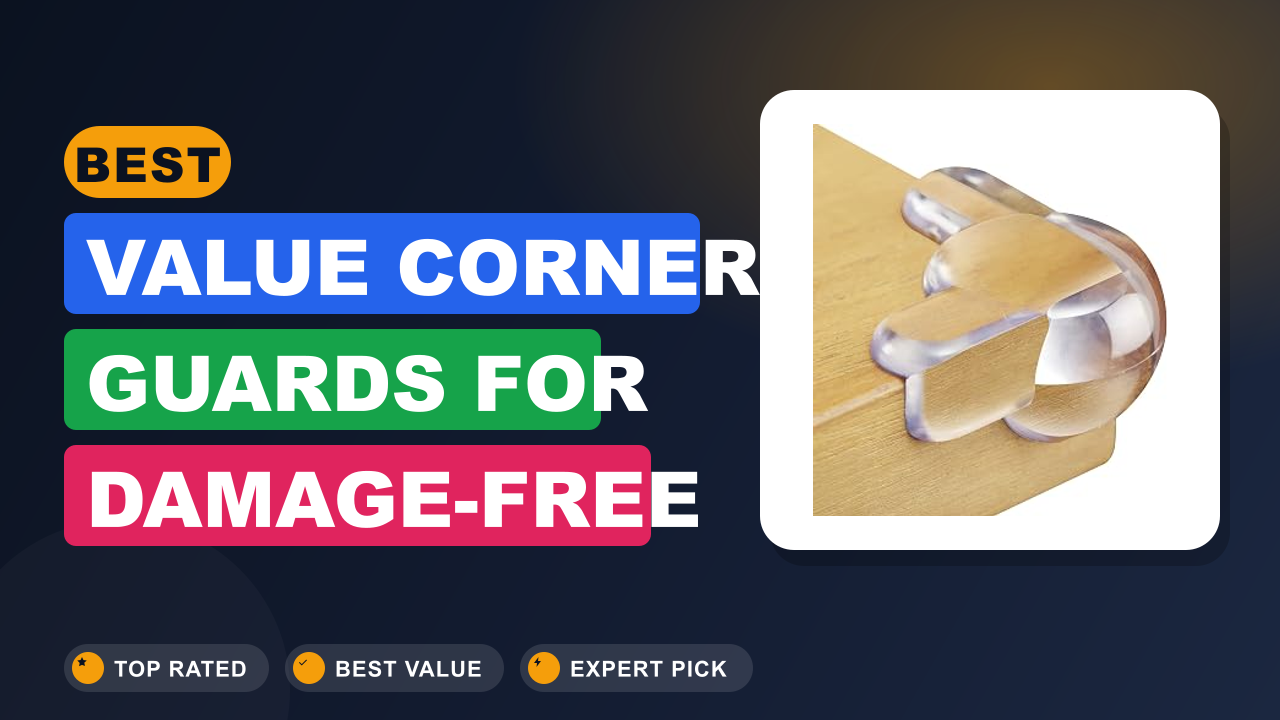Best Value Corner Guards for Damage-Free Walls