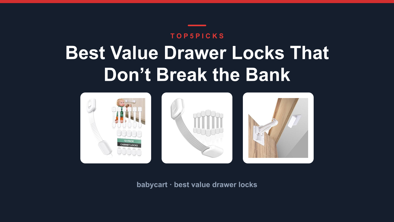 Best Value Drawer Locks That Don’t Break the Bank