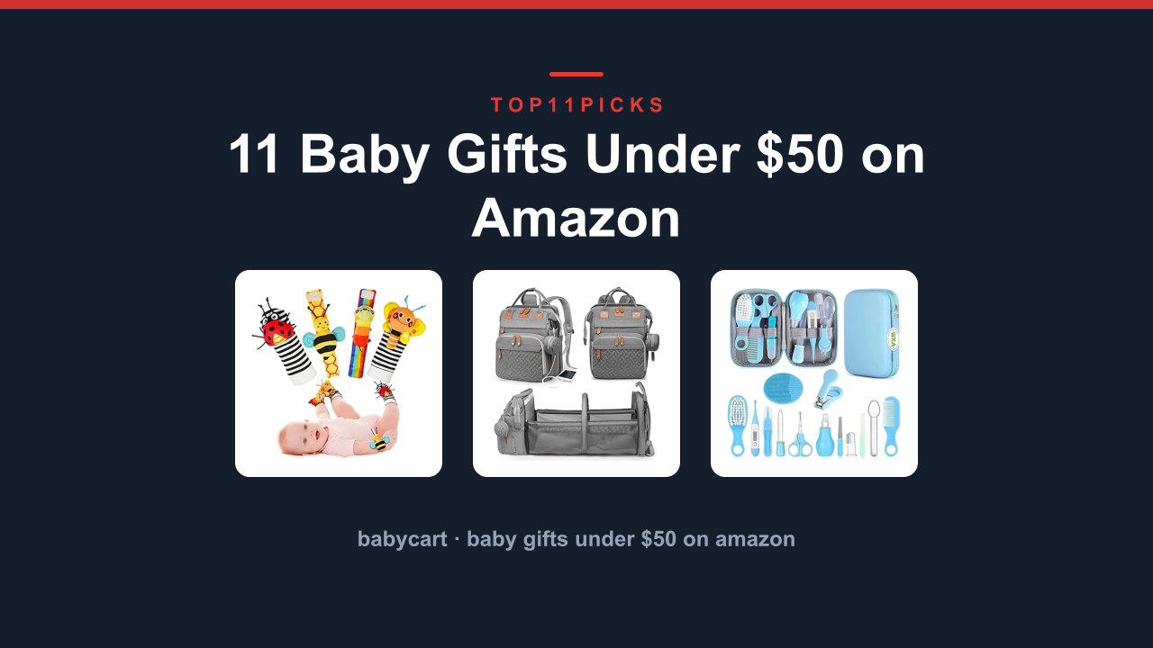 11 Baby Gifts Under $50 on Amazon