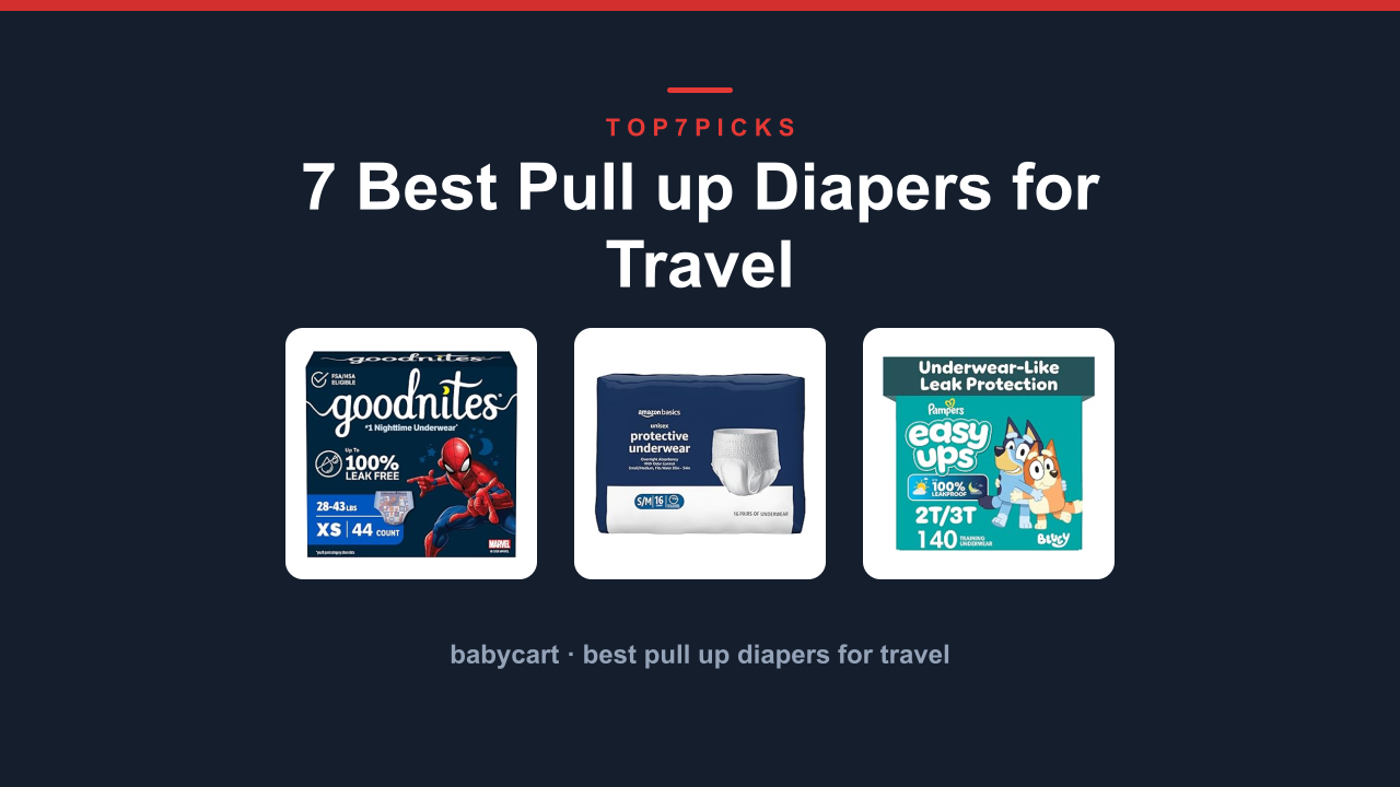 7 Best Pull up Diapers for Travel