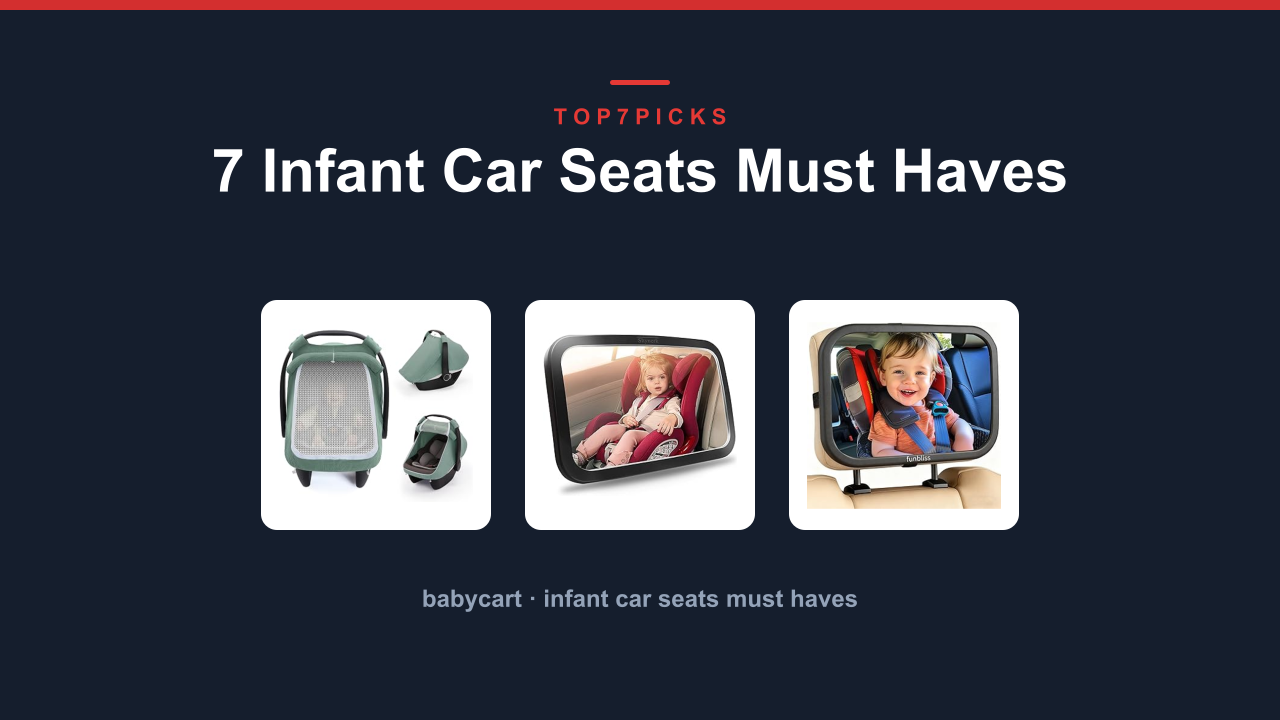 7 Infant Car Seats Must Haves