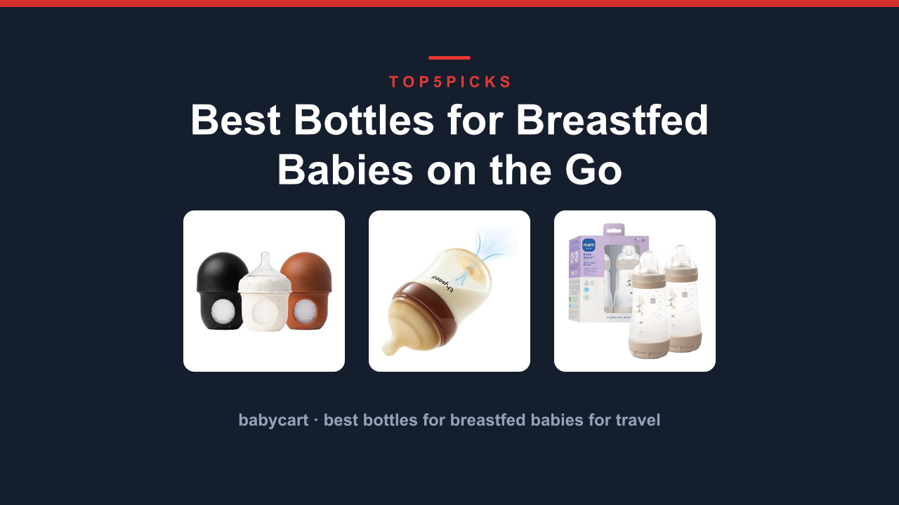 Best Bottles for Breastfed Babies on the Go