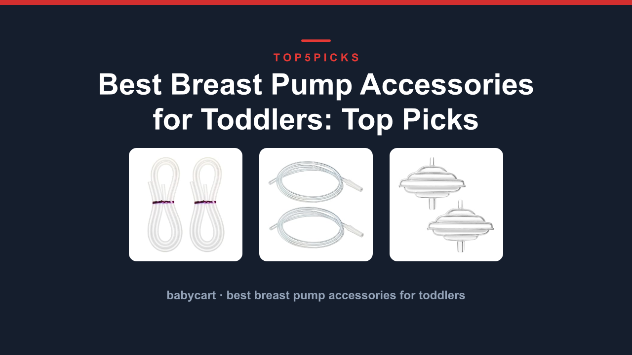Best Breast Pump Accessories for Toddlers: Top Picks