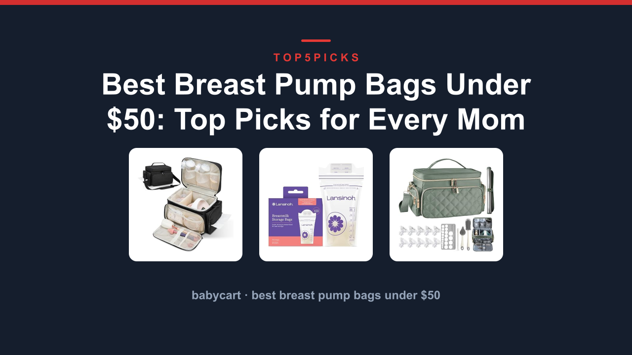 Best Breast Pump Bags Under $50: Top Picks for Every Mom
