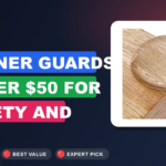 Best Corner Guards Under $50 for Safety and Style