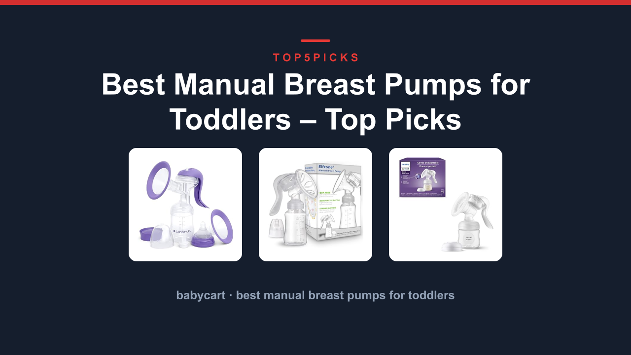 Best Manual Breast Pumps for Toddlers – Top Picks