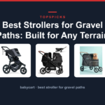 Best Strollers for Gravel Paths: Built for Any Terrain