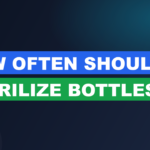 How Often Should You Sterilize Bottles?