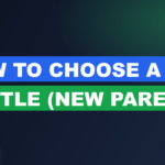 How to Choose a Baby Bottle (new Parents)