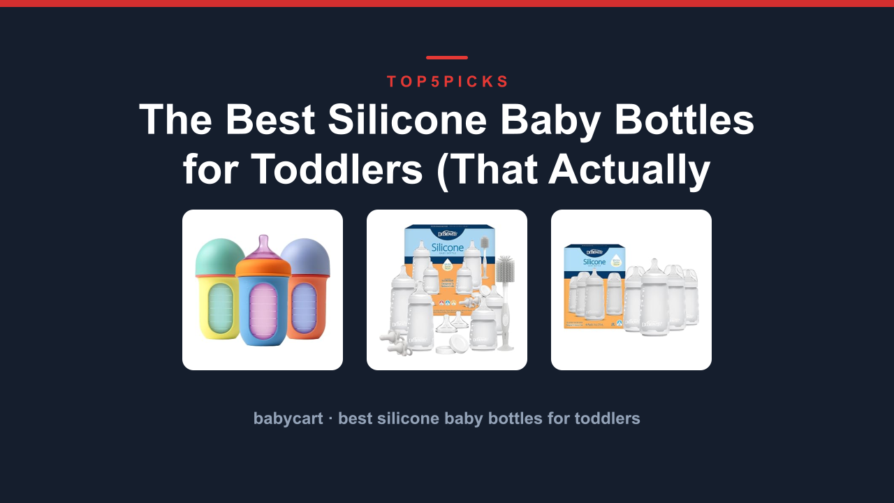 The Best Silicone Baby Bottles for Toddlers (That Actually